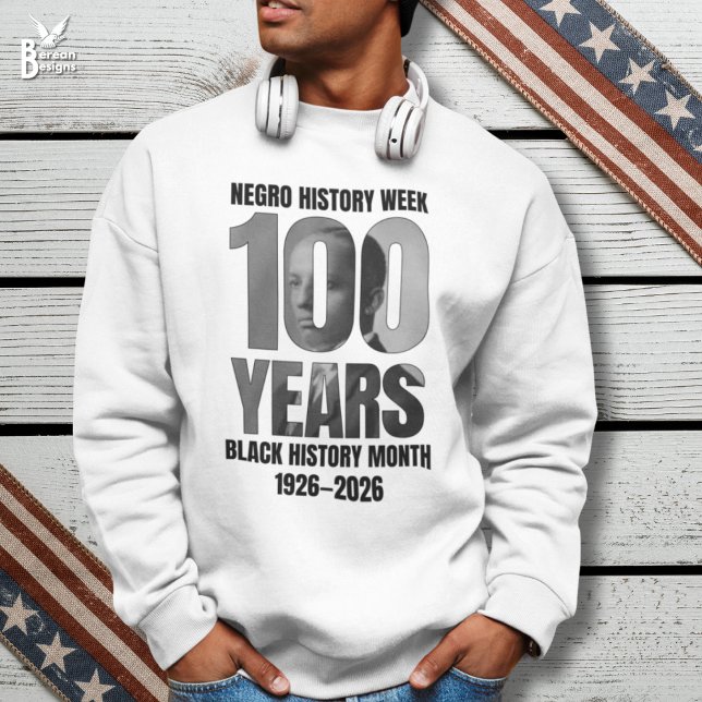Sweatshirt 100 Years Negro History Week Black HIstory Month (Stylish BLACK HISTORY MONTH Centenary sweatshirt with image of Dr Carter Woodson for #BHM100)