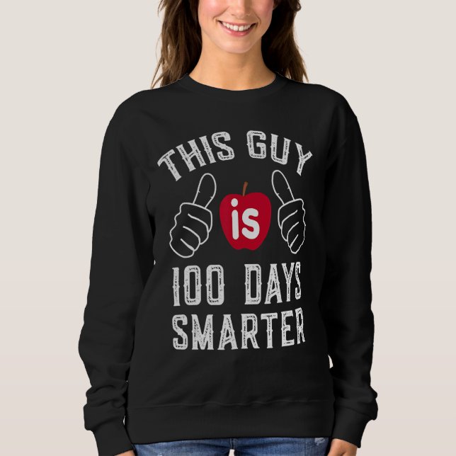 Sweatshirt 100e jour d'école Ce gars est 100 jours plus intel (Devant)
