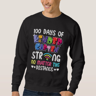 Sweatshirt 100th Day of Kindergarten Strong No Matter Distanc
