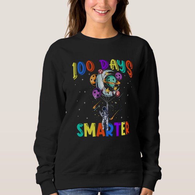 Sweatshirt 100th Day Of School 100 Days Smarter Space Astrona (Devant)