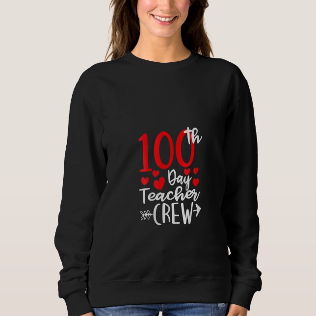 Sweatshirt 100th Day Teacher Crew Happy 100 Days Of School Te (Devant)