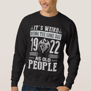 Sweatshirt 101e Anniversaire C'est bizarre d'être le même âge