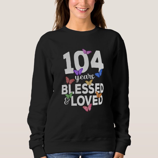 Sweatshirt 104 Ans Béni Et Aimé Papillon 104e Anniversaire (Devant)