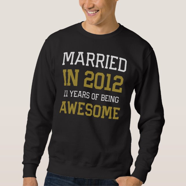 Sweatshirt 11th Anniversary for Men Married In 2012 Couples H (Devant)