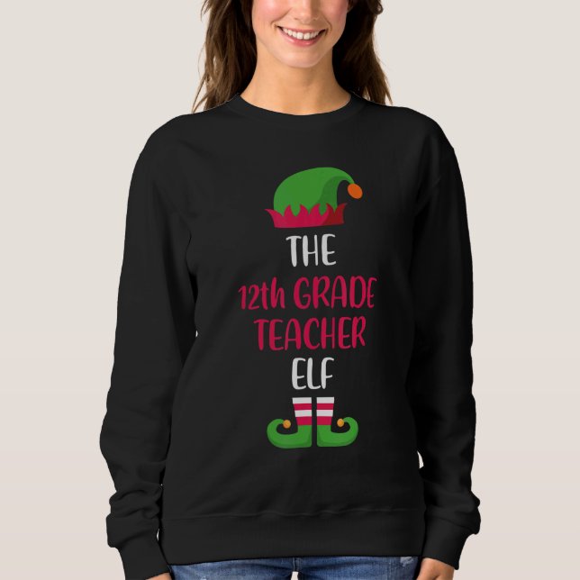 Sweatshirt 12th Grade Teacher Elf Family Matching Christmas W (Devant)