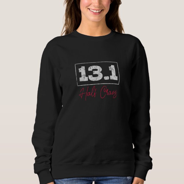 Sweatshirt 13 1 Moitié fou demi-marathon coureur de course Di (Devant)