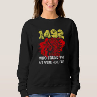 Sweatshirt 1492 Qui a trouvé qui était ici en premier