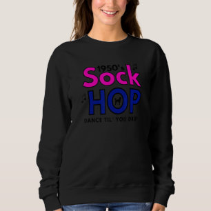 Sweatshirt 1950's Sock Hop Dance Til' You Drop Fête des année
