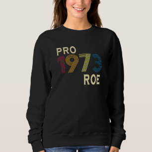 Sweatshirt 1973 Pour Roe Pour Choix Fière Féministe 2022