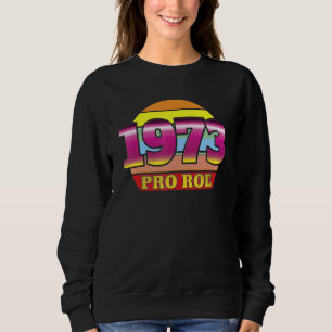 Sweatshirt 1973 Pro Roe Protect Women Defend Roe Women's Righ