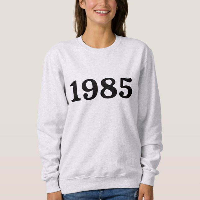 Sweatshirt 1985 Anniversaire 40e Anniversaire Vintage (Devant)