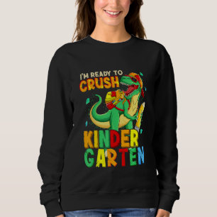 Sweatshirt 1er jour de maternelle Je suis prêt à écraser Dino