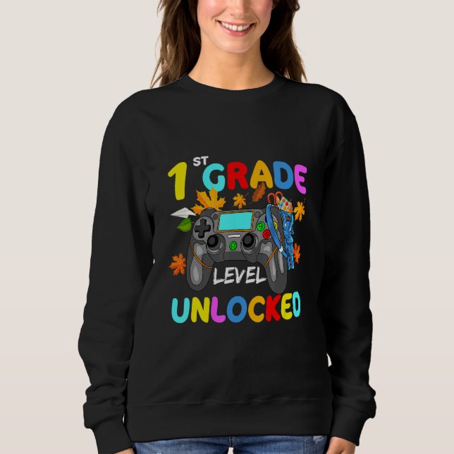 Sweatshirt 1st Grade Level Unlocked Game On 1st Grade Back To (Devant)