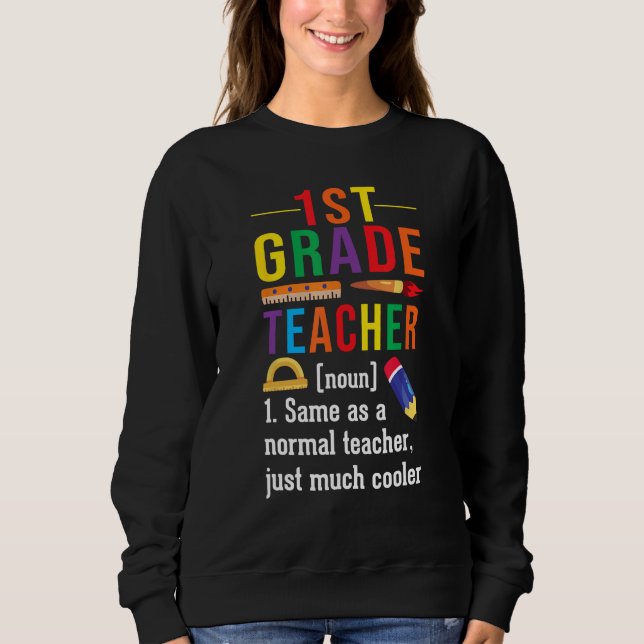 Sweatshirt 1st Grade Teacher Definition Meaning Back to Schoo (Devant)