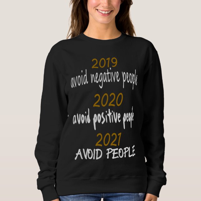 Sweatshirt 2019 Éviter les personnes négatives 2020 Positive  (Devant)