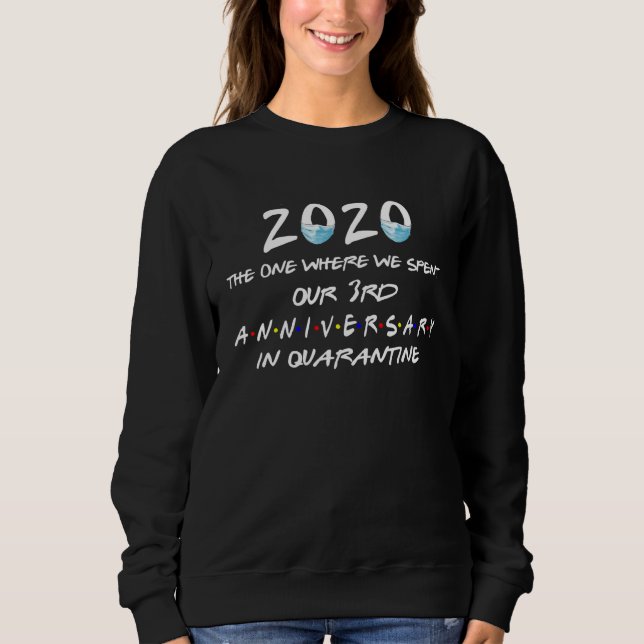 Sweatshirt 2020 the one where we spent our 3rd anniversary qu (Devant)