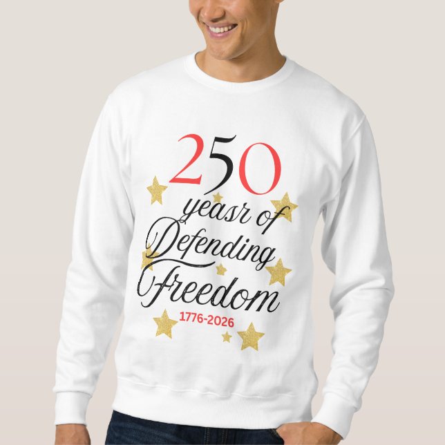 Sweatshirt 250 Years of Defending Freedom – America 250years (Devant)