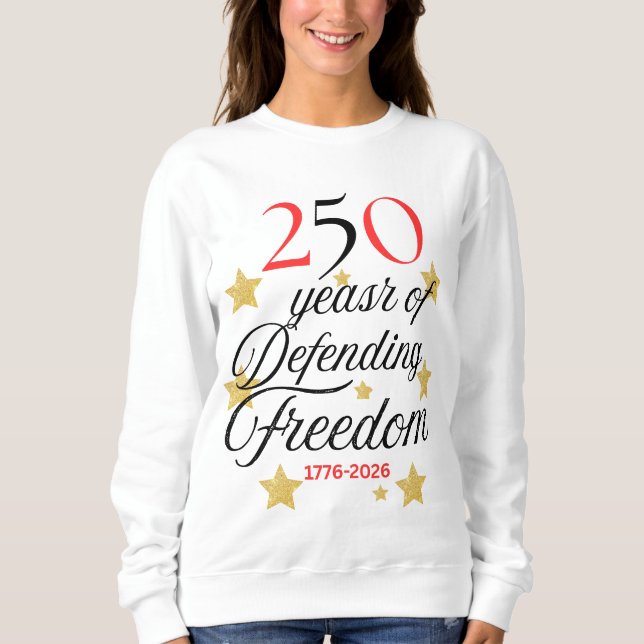 Sweatshirt 250 Years of Defending Freedom – America 250years (Devant)