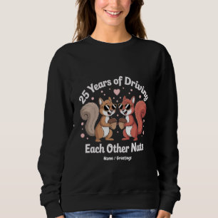 Sweatshirt 25 Ans De Conduite Les Uns Les Autres Nuts Drôle C