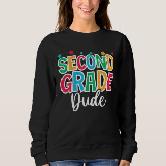 Sweatshirt 2nd Grade Dude First Day of School Welcome Back to