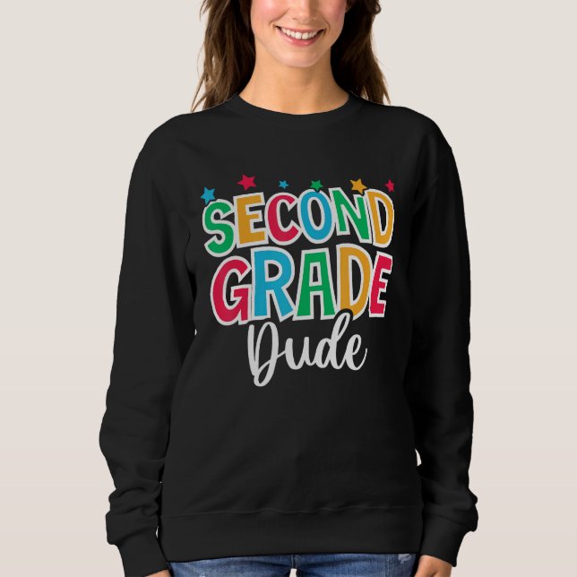 Sweatshirt 2nd Grade Dude First Day of School Welcome Back to (Devant)