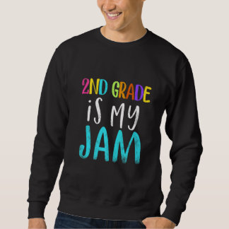 Sweatshirt 2nd grade is my jam teacher 2nd grade teacher appr