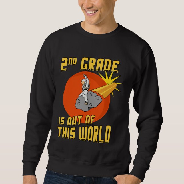 Sweatshirt 2nd Grade is Out of this World Astronaut (Devant)