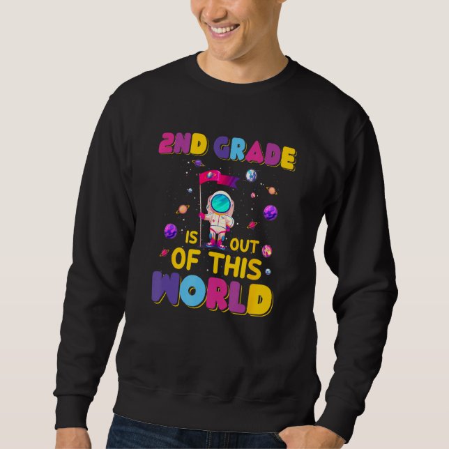 Sweatshirt 2nd Grade Is Out Of This World Cute Astronaut Back (Devant)