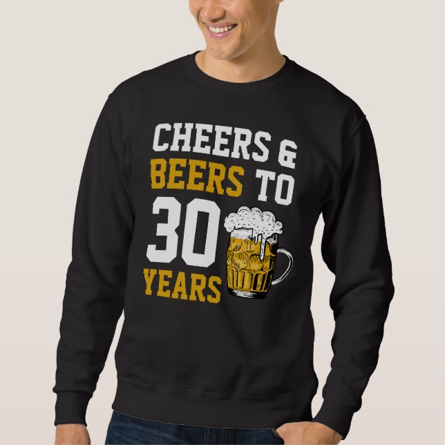 Sweatshirt 30e anniversaire Cheers & Bières à 30 ans (Devant)