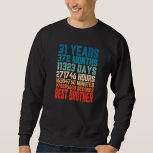 Sweatshirt 31 ans meilleur frère Anniversaire Bro Love Famill
