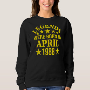 Sweatshirt 34e Anniversaire Légendes Sont Nés En Avril 1988 3