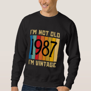 Sweatshirt 37 Ans Je ne suis pas Ancien Je suis Vintage 1987 