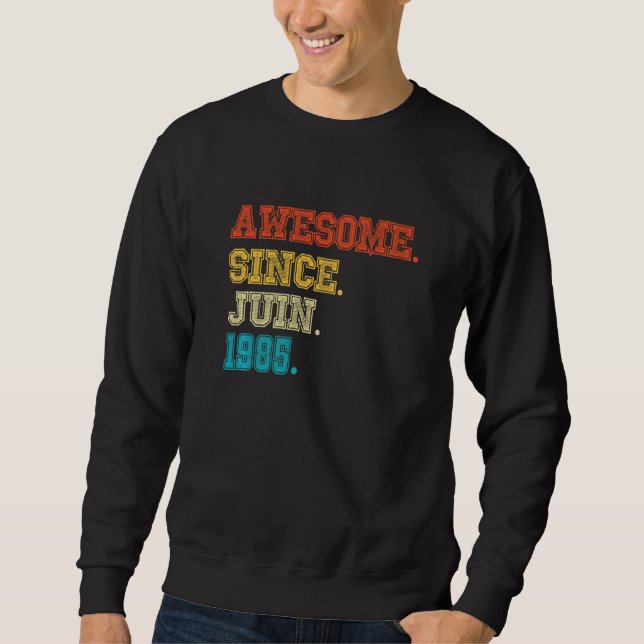 Sweatshirt 37e anniversaire Awesome depuis février 1985 37 An (Devant)
