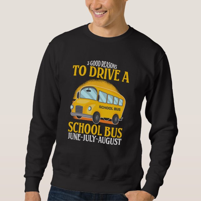 Sweatshirt 3 Bonnes Raisons De Conduire Un Bus Scolaire Chauf (Devant)