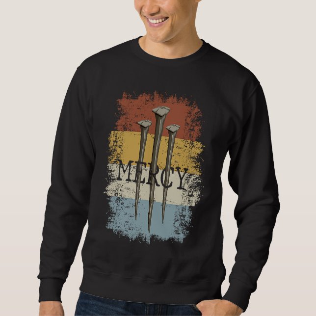 Sweatshirt 3 Nails Mercy Jesus  Christian Cross for Men Women (Devant)