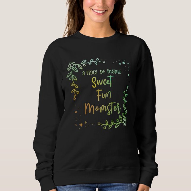 Sweatshirt 3 Sides of Mom Sayings Mother s Day Quotes Parents (Devant)