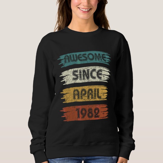 Sweatshirt 40 Ans Awesome Depuis Avril 1982 40e Anniversaire (Devant)