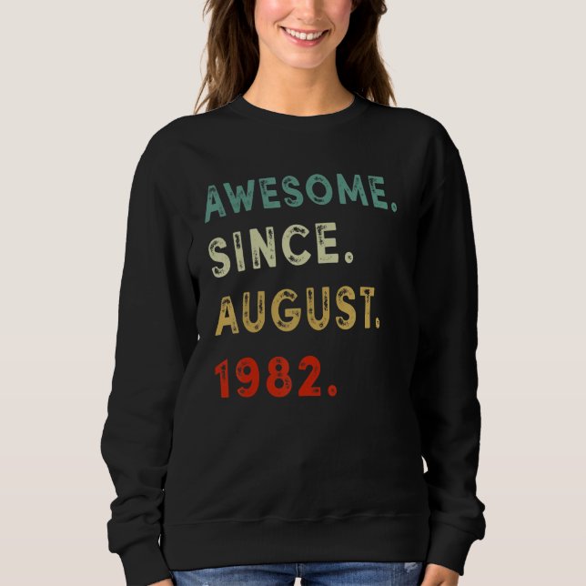 Sweatshirt 40e anniversaire Awesome depuis août 1982 40 ans (Devant)