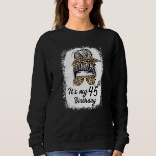 Sweatshirt 45 Ans Messy Bun C'est mon 45e anniversaire