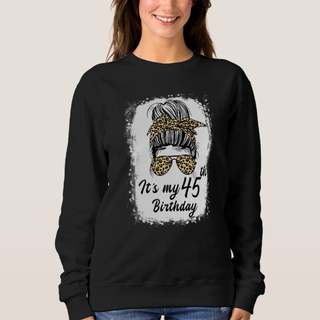 Sweatshirt 45 Ans Messy Bun C'est mon 45e anniversaire (Devant)