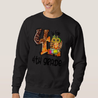 Sweatshirt 4 Is For 4th Grade Leopard Pumpkin Teacher Fall Th