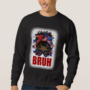 Sweatshirt 4 juillet 2024 Messy Bun Bruh Girls Patriotic Te