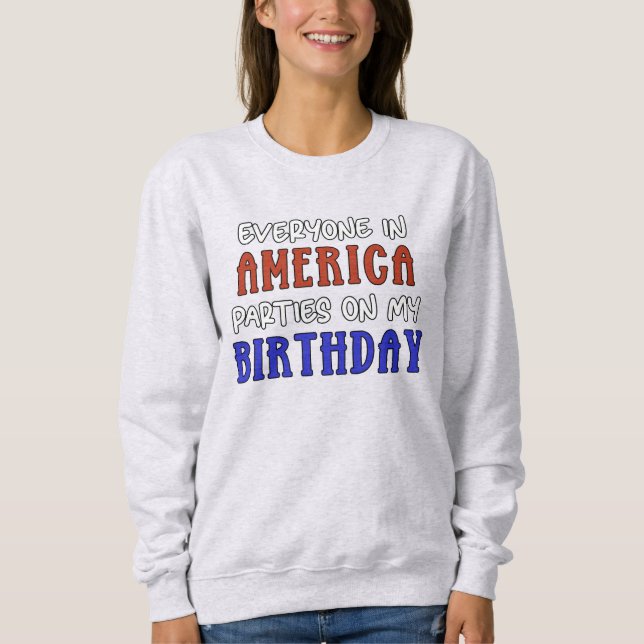 Sweatshirt 4 juillet Anniversaire drôle (Devant)