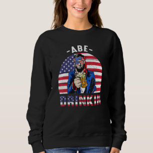 Sweatshirt 4 juillet Boire Comme Lincoln Abraham Abe Ameri