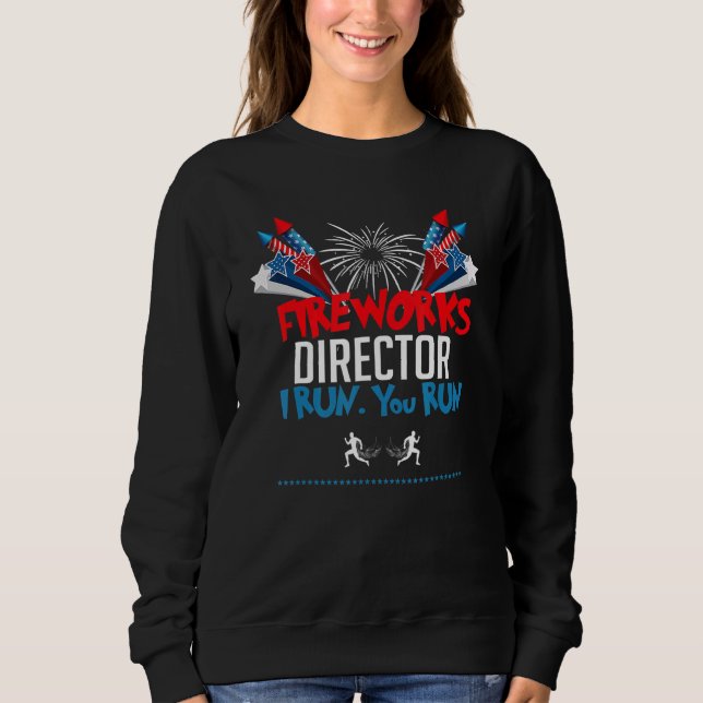 Sweatshirt 4 juillet Directeur Fireworks I Exécutez Vous Exéc (Devant)
