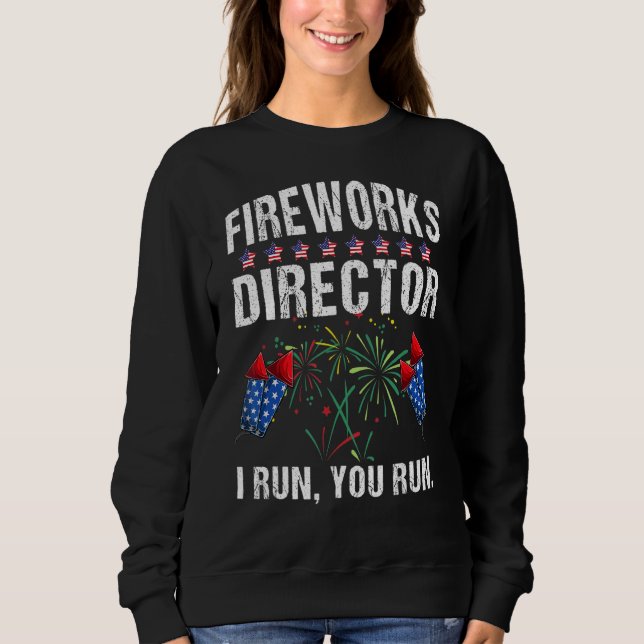 Sweatshirt 4 juillet Directeur Fireworks Je M'Exécute Vous No (Devant)