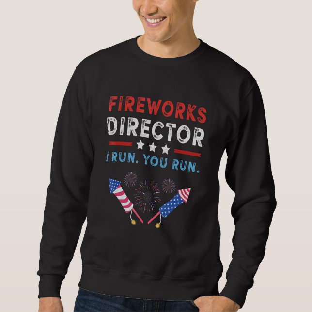Sweatshirt 4 juillet Directeur Fireworks Je Vous Exécute Tee  (Devant)