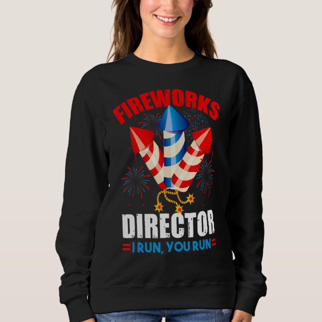 Sweatshirt 4 juillet Directeur Fireworks Si Je Vous Exécute T (Devant)