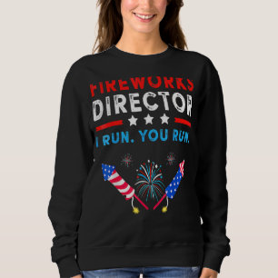 Sweatshirt 4 juillet Directeur Fireworks Si J'Exécute, Exécut