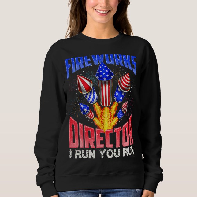 Sweatshirt 4 juillet Directeur Fireworks Si J'Exécute Nous Ex (Devant)